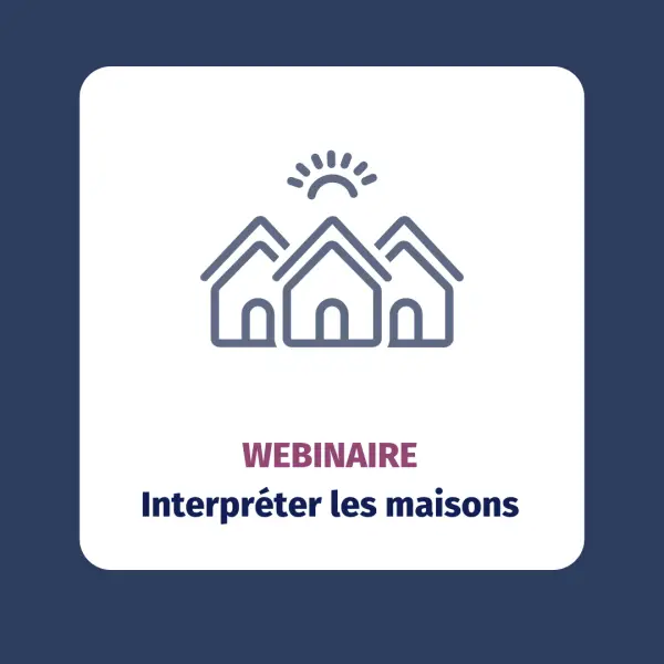 Webinaire: Interpréter les maisons