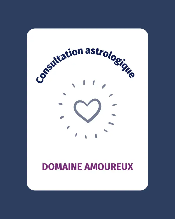 Consultation ASTROLOGIE: domaine AMOUREUX